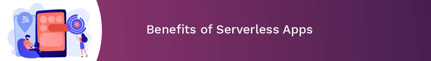 benefits of serverless apps